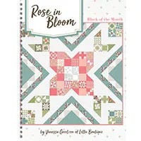 Rose in Bloom Block of the Month by Vanessa Goertzen of Lella Boutique